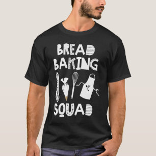 Gezegde brood bakken Koken Vrouwen Mannen Chef Coo T-shirt