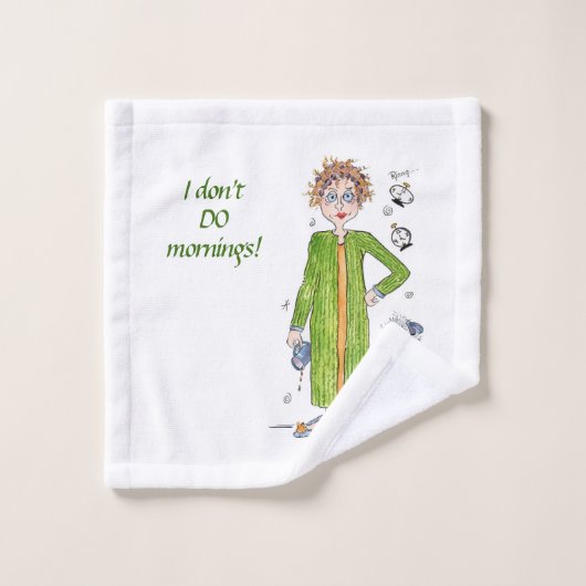 Gezegde dat ik geen ochtendjuffrouw en raadsel doe bad handdoek (Wasdoekje)