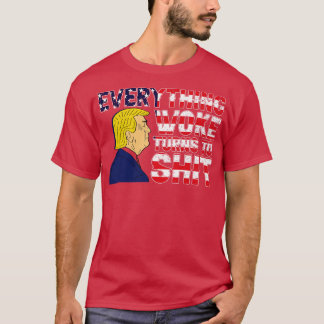 Gezegde Everything Woke draait om politieke humor T-shirt