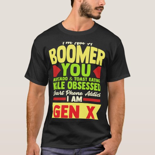 Gezegde Gen X Millennial Boomer Witty Comeback T-shirt (Voorkant)