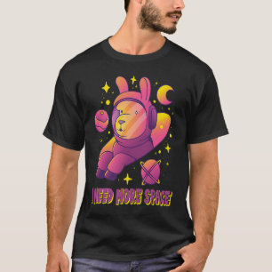 Gezegde Ik heb meer ruimtevaartastronaut nodig Lam T-shirt