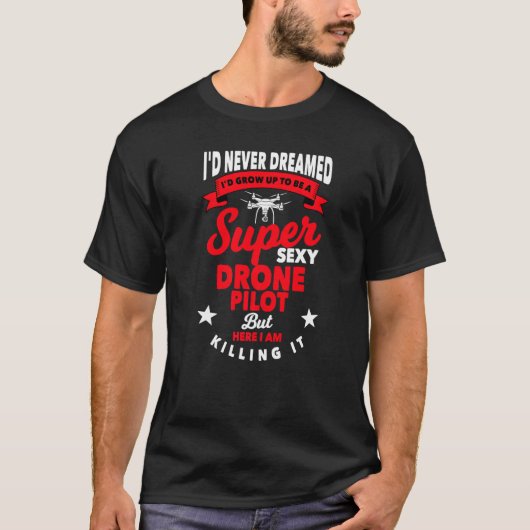 Gezegde met fladcopter Drone Pilot T-shirt (Voorkant)