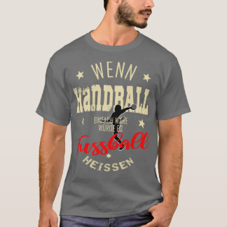 Gezegde met handbalhandballer, provocatie t-shirt