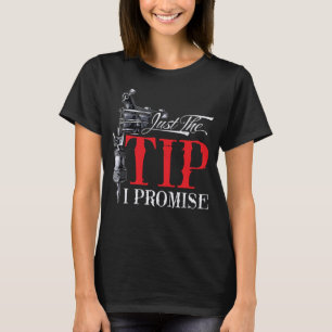 Gezegde Tattoo Artiest Gewoon de tip die ik Tattoo T-shirt