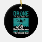 Gezegde van de Drone Test Pilot Funny Keramisch Ornament (Voorkant)