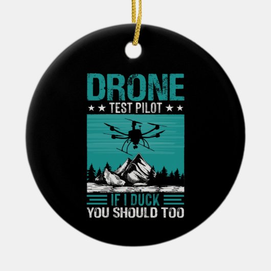 Gezegde van de Drone Test Pilot Funny Keramisch Ornament (Voorkant)