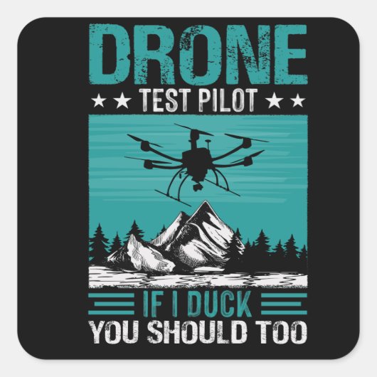 Gezegde van de Drone Test Pilot Funny Vierkante Sticker (Voorkant)
