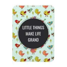 Gezegde van kleine dingen met fluitpatroon magneet