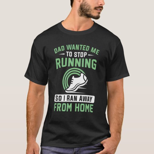 Gezegde voor het slepen van de looppas t-shirt (Voorkant)