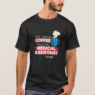 Gezegde voor medische assistentie en koffiewaarder t-shirt