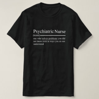 gezegde voor Psychiatrische Verpleegkundige en ver T-shirt
