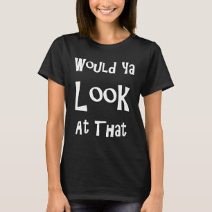 Gezegde zou die Humor graag verfijnd bekijken T-shirt