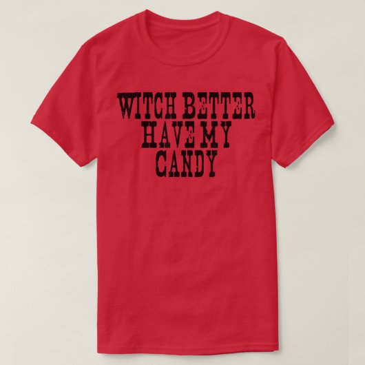 Gezegden Funny Witch kan beter mijn Snoep 2 hebbe T-shirt (Design voorkant)
