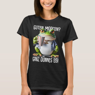 Gezegden Guten Morgen Ganz thin Eis Coffee Gezegde T-shirt