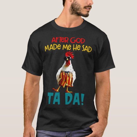 Gezegden na God Made T-shirt (Voorkant)