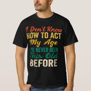 Gezegden van de oude generatie die ik niet ken hoe t-shirt