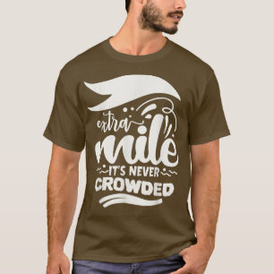 Gezegden voor extra mile's die nooit gekruist zijn t-shirt