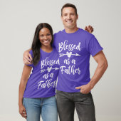 Gezegend als een geschenk van de Vader T-shirt (Unisex)
