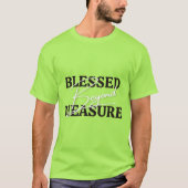 Gezegend Buiten Mate T-shirt (Voorkant)
