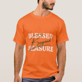 Gezegend Buiten Mate T-shirt (Voorkant)