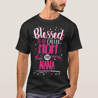 Gezegend dat ze mam en nana heten t-shirt