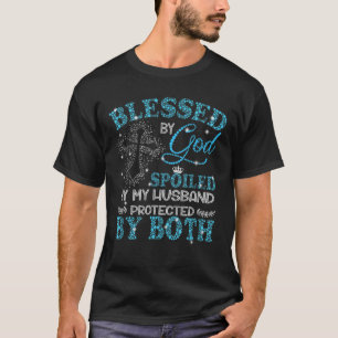 Gezegend door God bedekt door mijn man beschermd d T-shirt