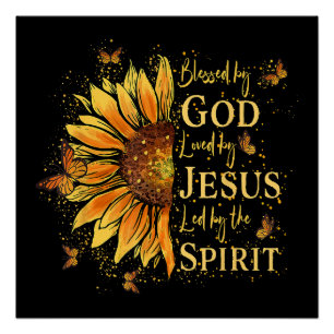 Gezegend door God - Geliefd door Jezus, Zonnebloem Perfect Poster