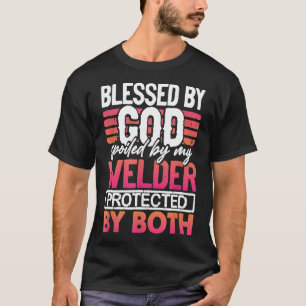 Gezegend door God verwend door mijn lasser bescher T-shirt
