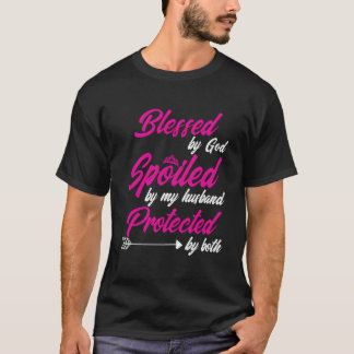 Gezegend door God verwend door mijn man beschermd T-shirt