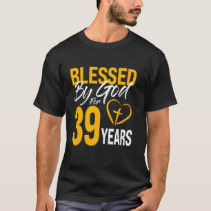 Gezegend door God voor 39 jaar 30ste verjaardag Lo T-shirt