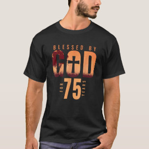 Gezegend door God voor 75 jaar 75ste verjaardag re T-shirt