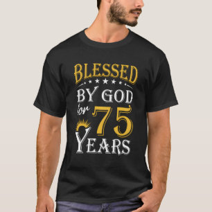 Gezegend door God voor 75 jaar Gelukkig 75e T-shirt