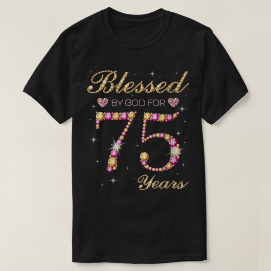 Gezegend door God voor 75 jaar oud 75th Birthday P T-shirt (Design voorkant)