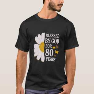 Gezegend door God voor 80 jaar 80ste verjaardag Da T-shirt