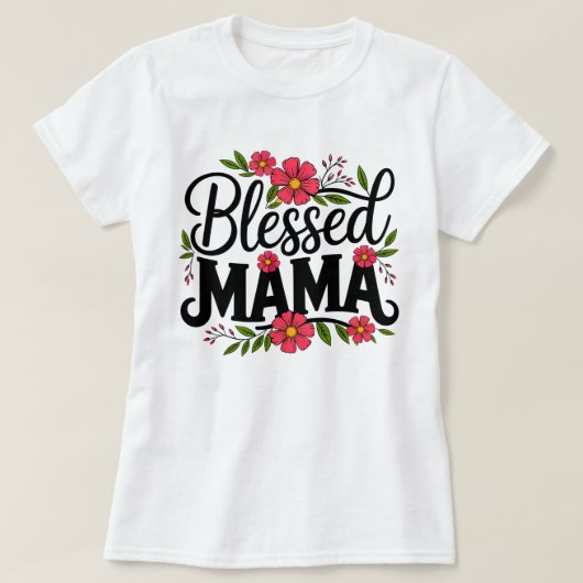 Gezegend Mama Bloemen T-shirt | Moederdag Gift (Design voorkant)