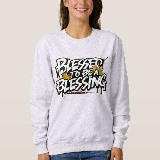 Gezegend om een zegenend sweatshirt te zijn (Voorkant)