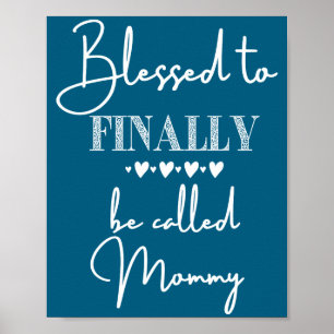 Gezegend om eindelijk mama genoemd te worden Nieuw Poster