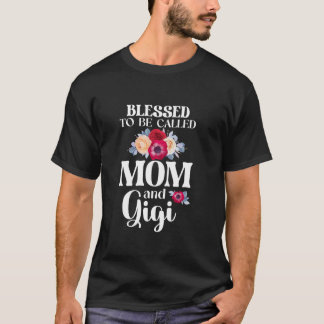 Gezegend om mama en gigi bloemenmoeders genoemd te t-shirt