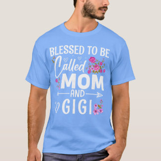 Gezegend om Moeder en Gigi te worden genoemd Moede T-shirt
