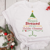 Gezegend Stressed Holiday geobsedeerd Kerstboom T-shirt