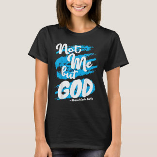 Gezegende Carlo Acutis Gebed Niet Mij Katholieke C T-shirt