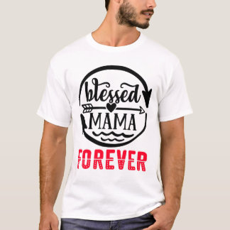 Gezegende moeder voor altijd t-shirt