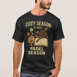 Gezellig Seizoen Is Ook Padel Seizoen - Herfst Her T-shirt