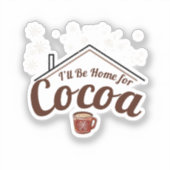Gezellige kerst, ik ben thuis voor cacao sticker (Voorkant)