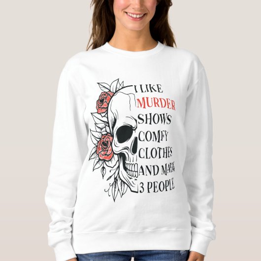 Gezellige Murder Show Sweatshirt - 'I Like Murder (Voorkant)