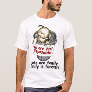 Gezelschapsdieren zijn niet wegwerpbaar t-shirt