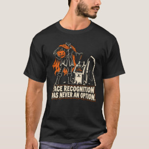 Gezichtsherkenning was nooit een optie Hoofdloze R T-shirt