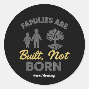 Gezinnen worden gebouwd, niet geboren adoptie bewu ronde sticker