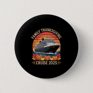 Gezins Thanksgiving Cruise 2025 Matching Vakantie Ronde Button 5,7 Cm