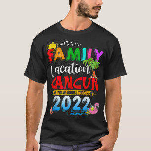 Gezinsvacature Cancun maakt herinneringen samen 20 T-shirt
